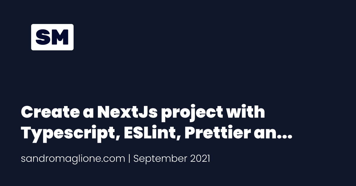 Create a NextJs project with Typescript, ESLint, Prettier and TailwindCSS
