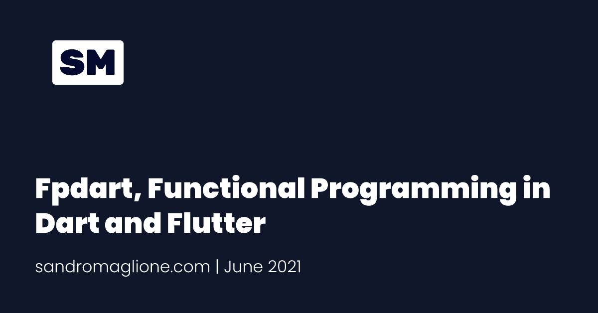 Fpdart, Functional Programming in Dart and Flutter
