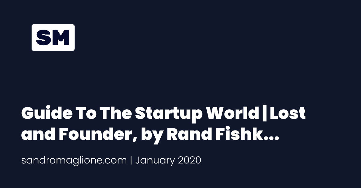 Guide To The Startup World | Lost and Founder, by Rand Fishkin