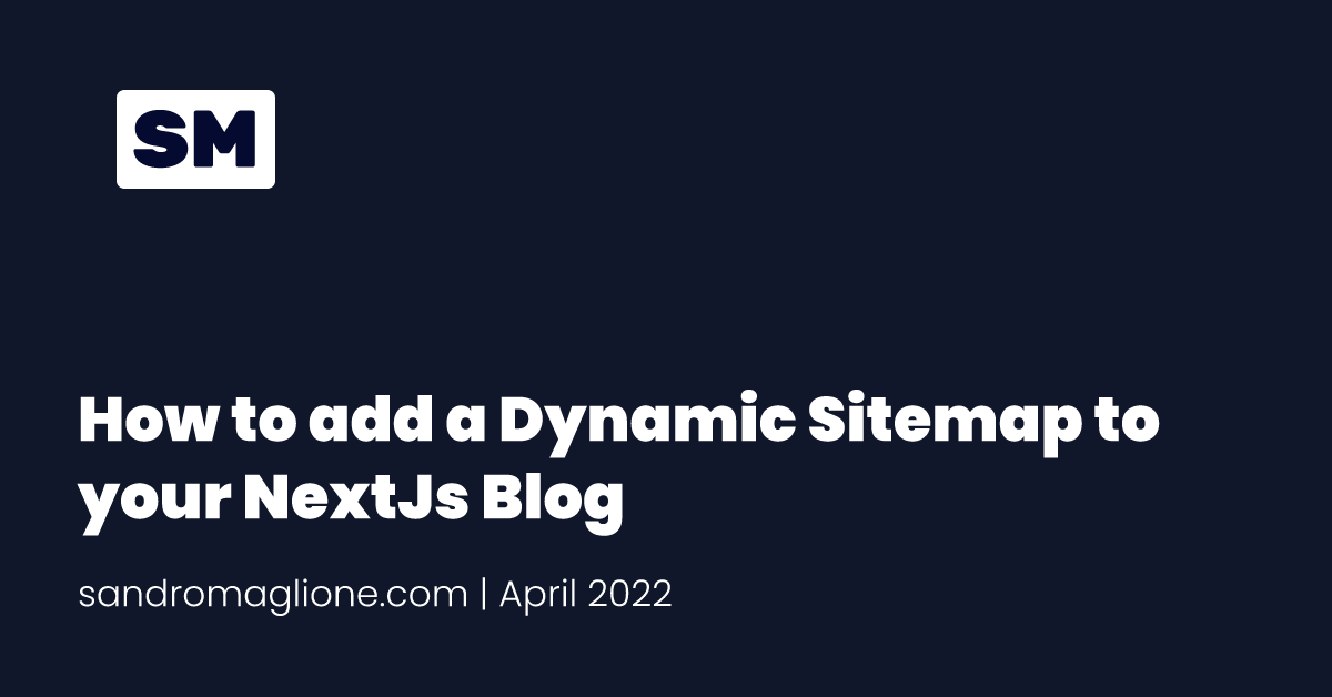 How to add a Dynamic Sitemap to your NextJs Blog