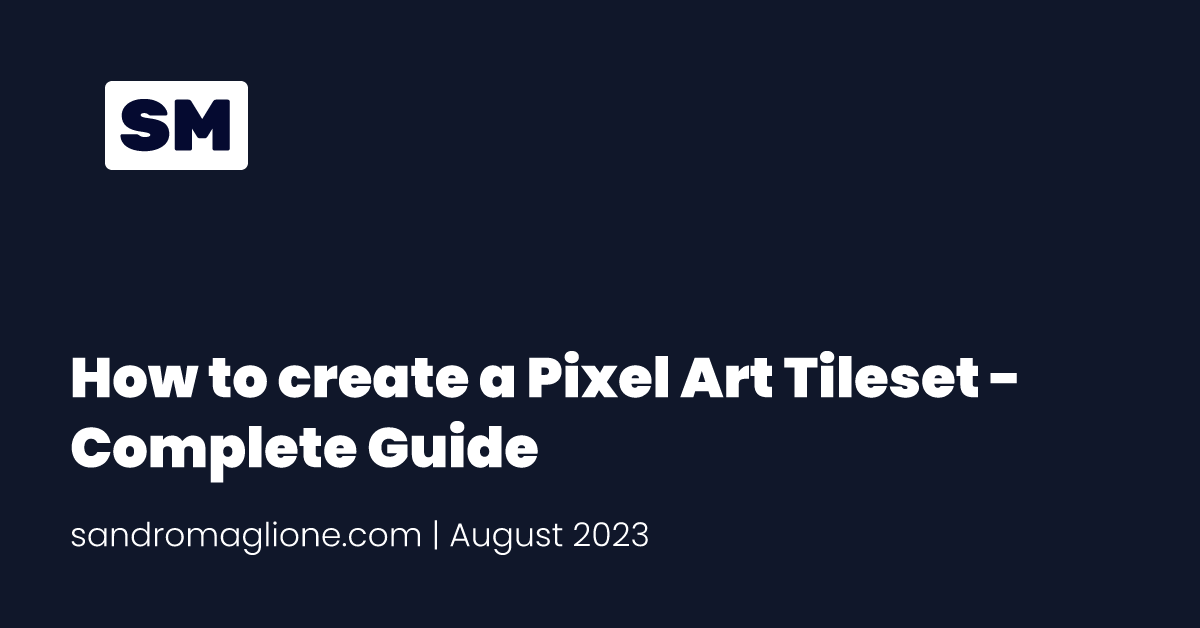 How to create a Pixel Art Tileset - Complete Guide