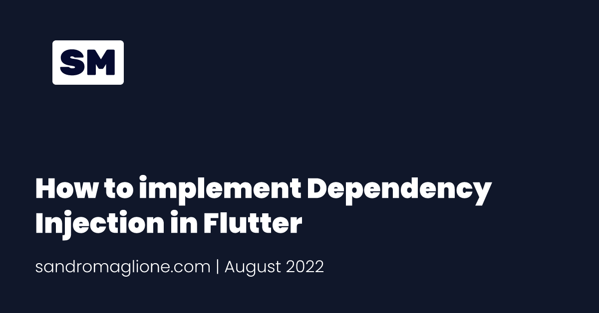 How to implement Dependency Injection in Flutter