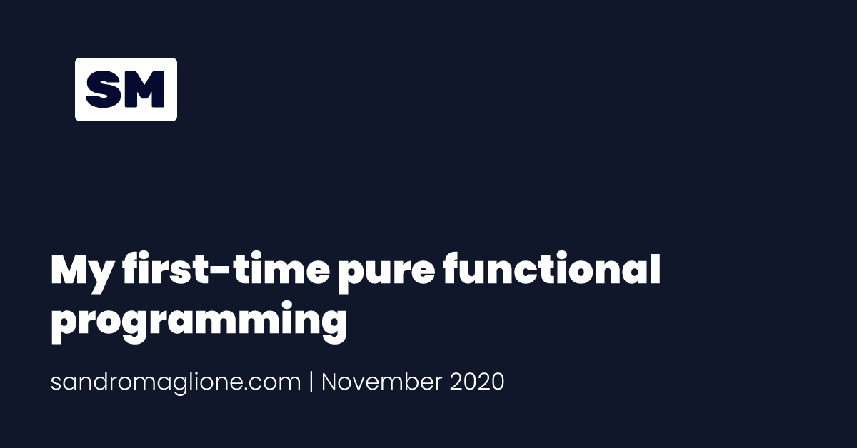 My first-time pure functional programming