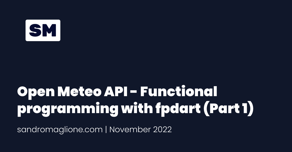 Open Meteo API - Functional programming with fpdart (Part 1)