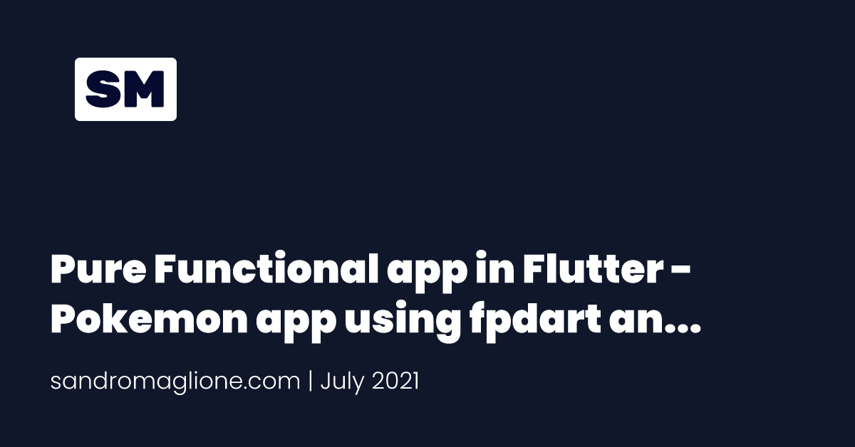 Pure Functional app in Flutter - Pokemon app using fpdart and Functional Programming